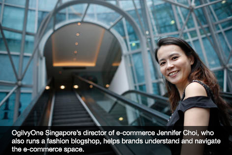 OgilvyOne Singapore’s director of e-commerce Jennifer Choi, who also runs a fashion blogshop, helps brands understand and navigate the e-commerce space.